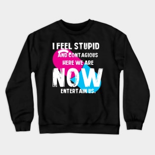 Feel stupid Crewneck Sweatshirt